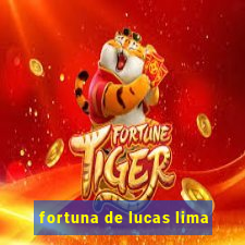 fortuna de lucas lima